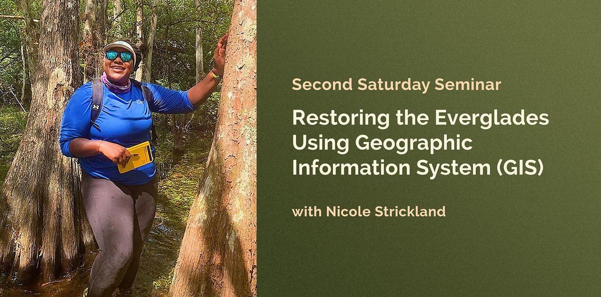 Second Saturday Seminar: Restoring the Everglades using GIS