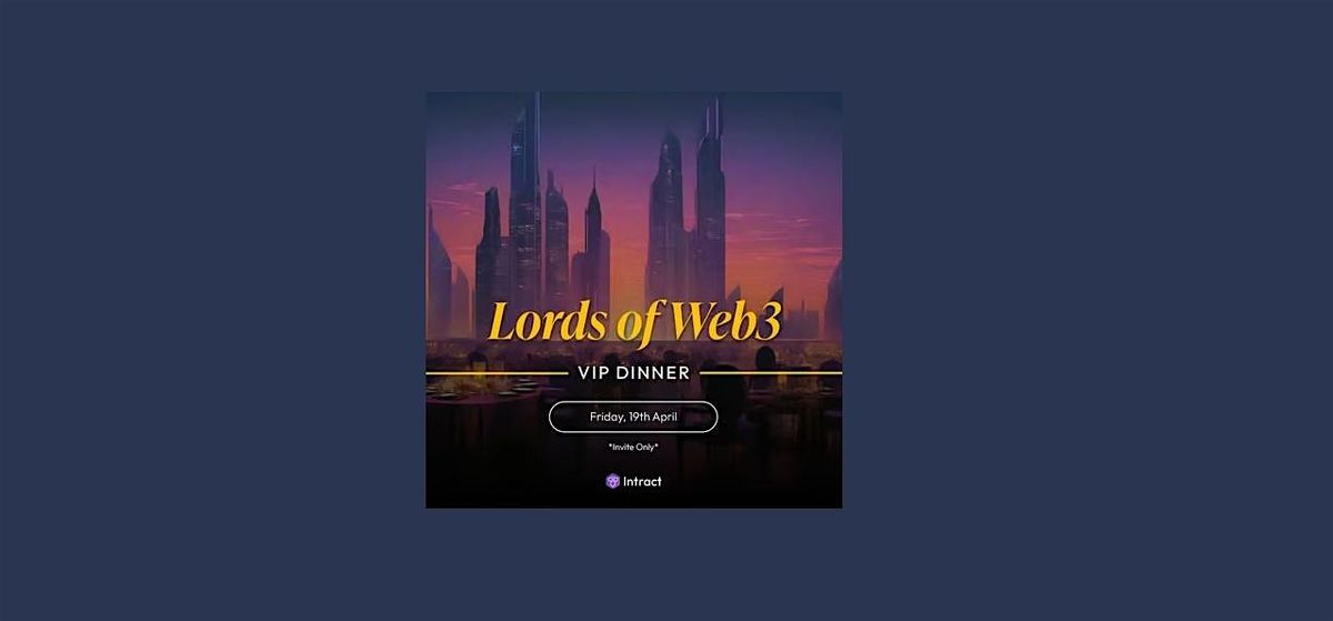 Lords of Web3: VIP Web3 Dinner by Intract