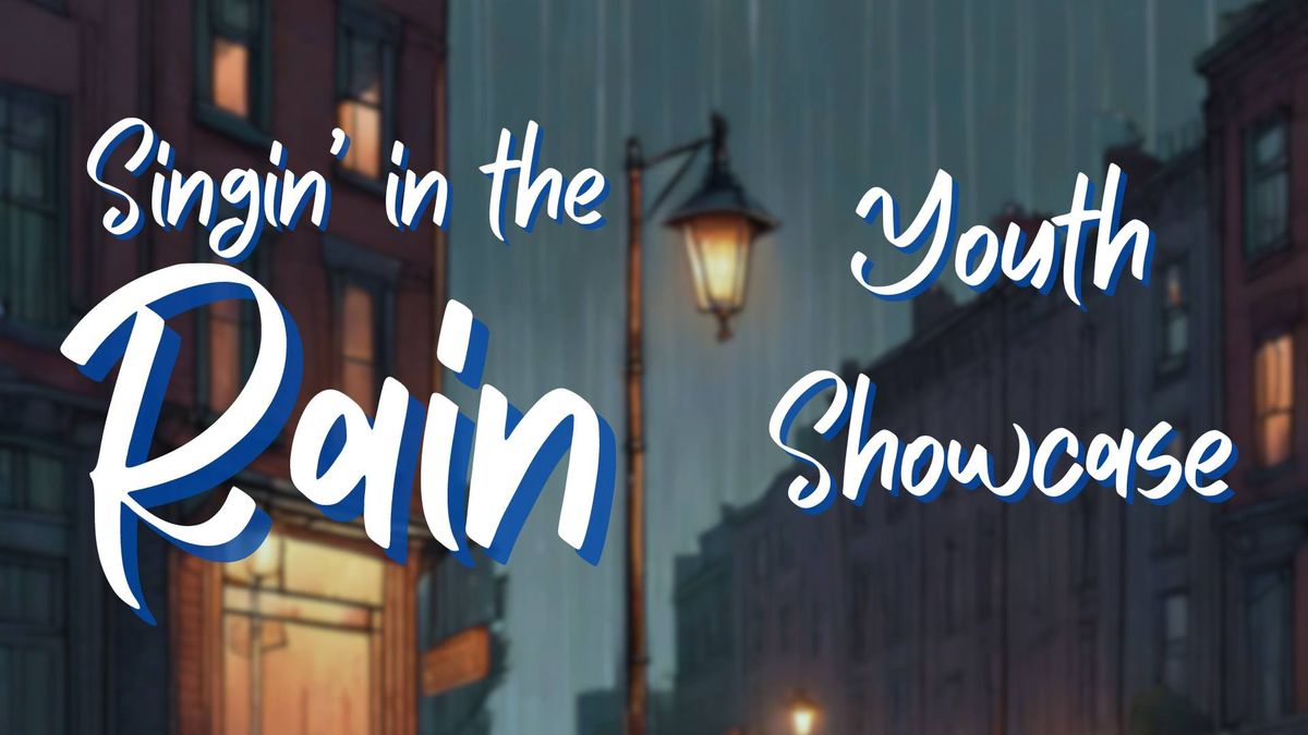 Singin' in the Rain - Youth Showcase