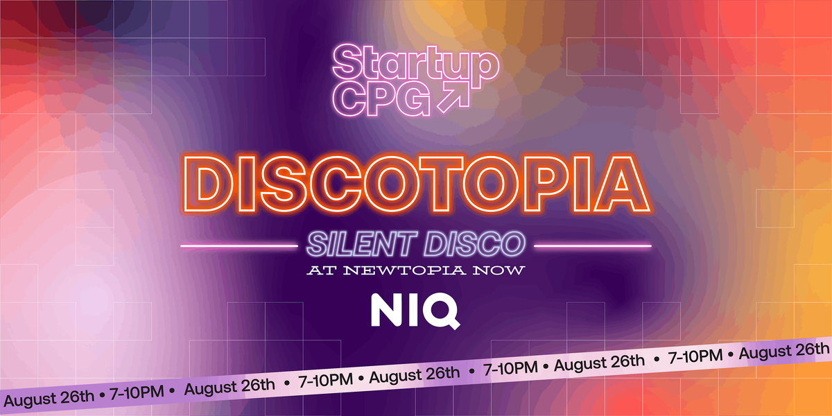 Startup CPG Discotopia at Newtopia Now sponsored by NIQ 2024