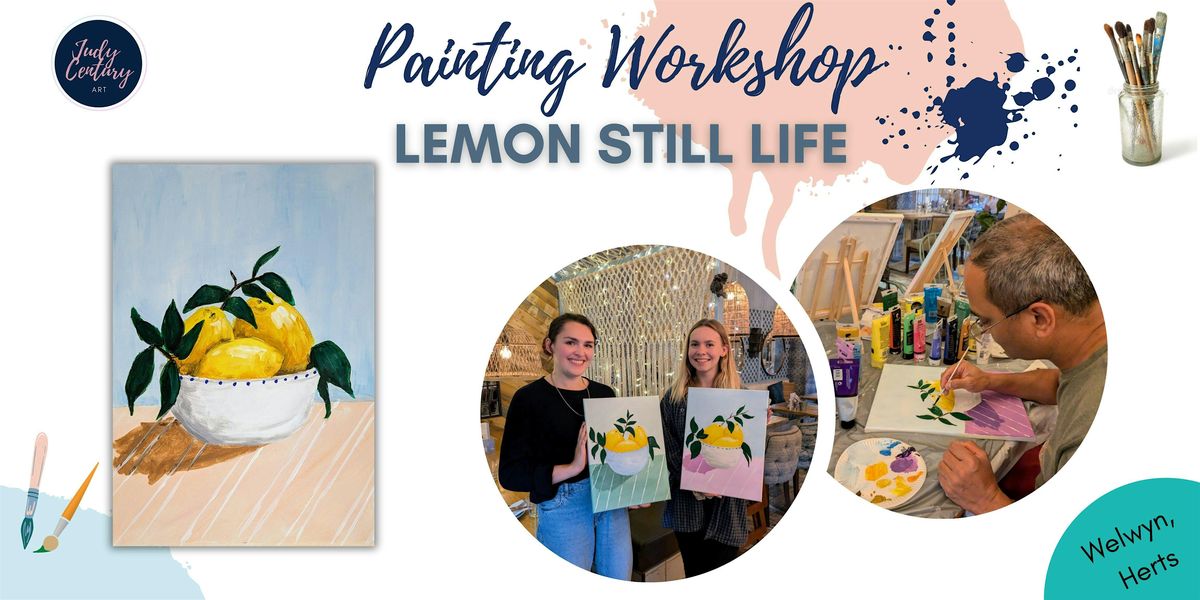 Painting Workshop - Paint your own Lemons Still Life! North London