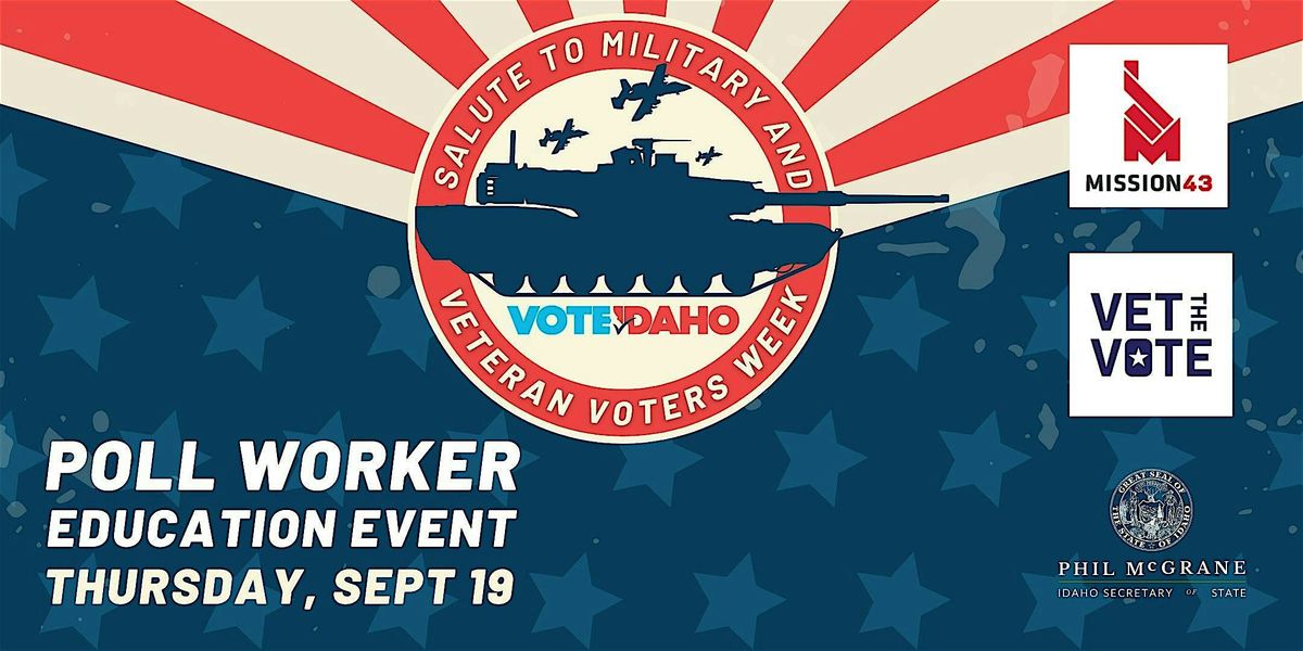 Idaho Vet the Vote and Mission43 Poll Worker Education Event