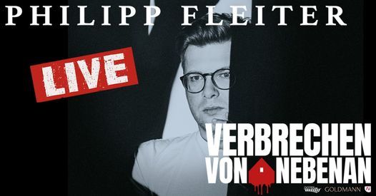 Philipp Fleiter - "Verbrechen von nebenan" LIVE | M\u00fcnchen