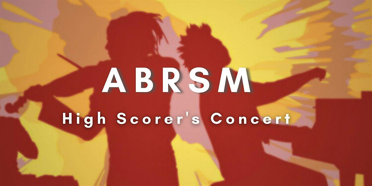 2024 ABRSM High Scorer's Concert (General Admission)