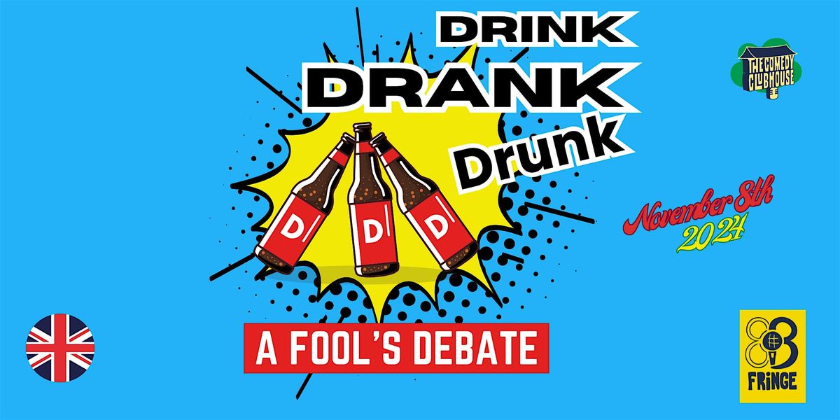 Drink Drank Drunk \u2022 A Drinking Debate Comedy Show \u2022 BCN Fringe \u2022EN