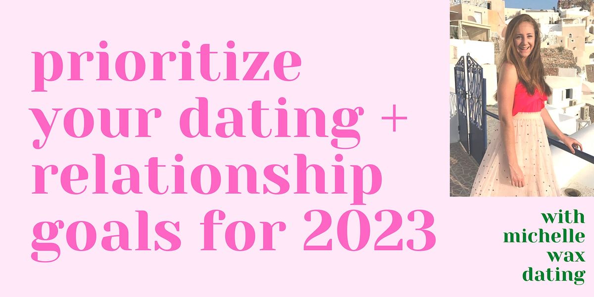 Prioritize Your Dating + Relationship Goals in 2023 | Seattle