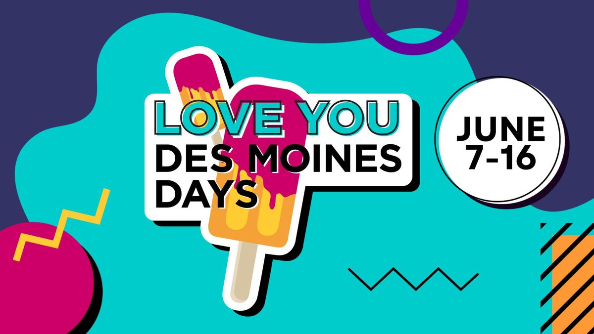 Love You Des Moines Days 2024