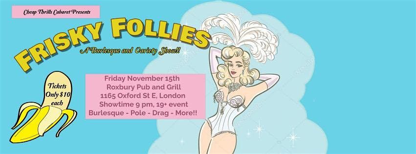 Frisky Follies- A Burlesque and Variety Show