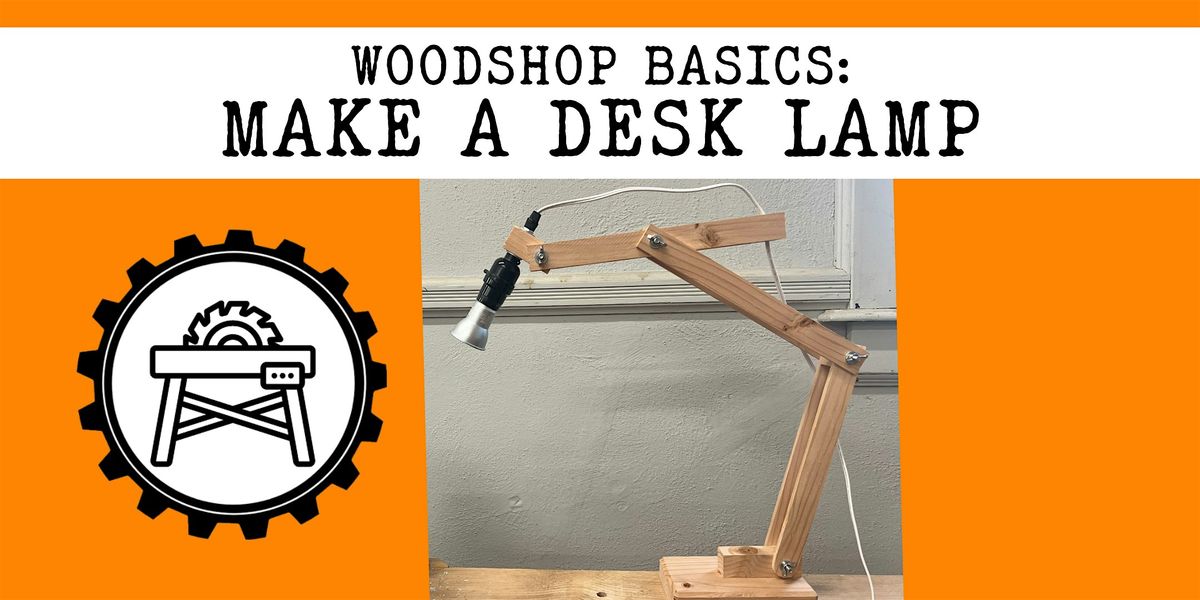 Woodshop Basics: Make a Desk Lamp