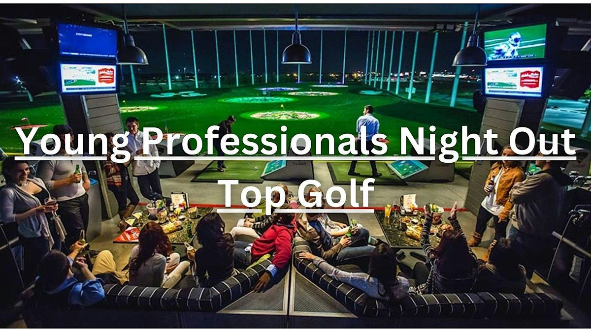 Young Professionals Night Out Top Golf