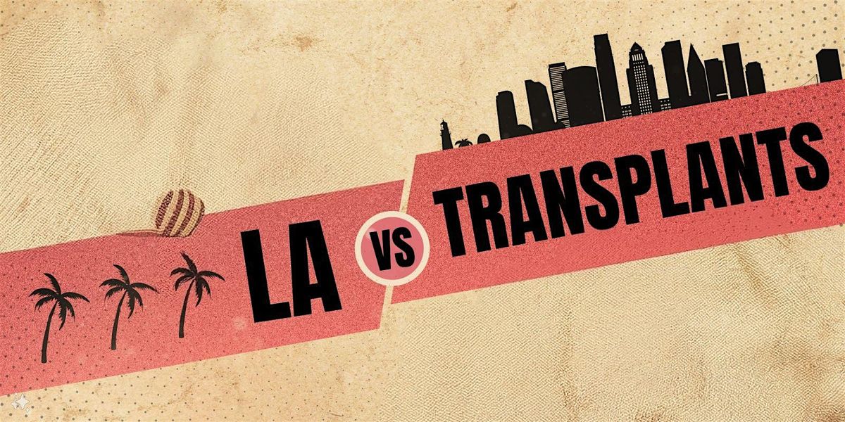 LA vs. Transplants - Comedy and Trivia show