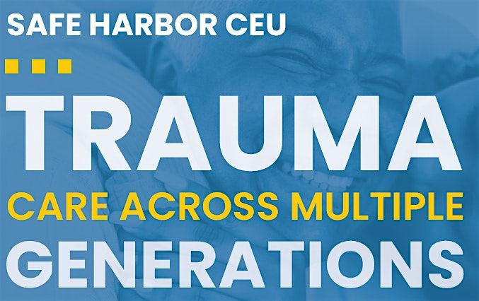 CEU Training Event: Trauma Care Across Multiple Generations