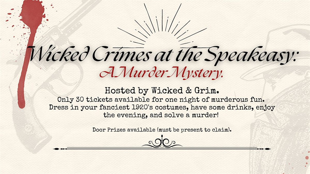 Wicked Crimes at the Speakeasy: A M**der Mystery.