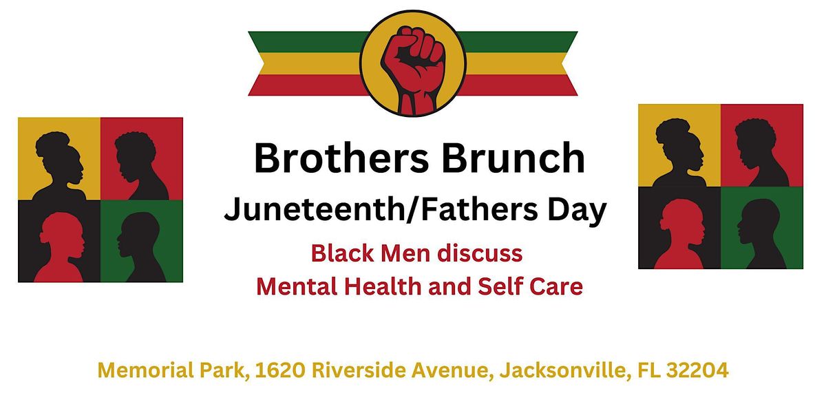 Brothers Brunch Foundation "Juneteenth\/Fathers Day Fellowship"