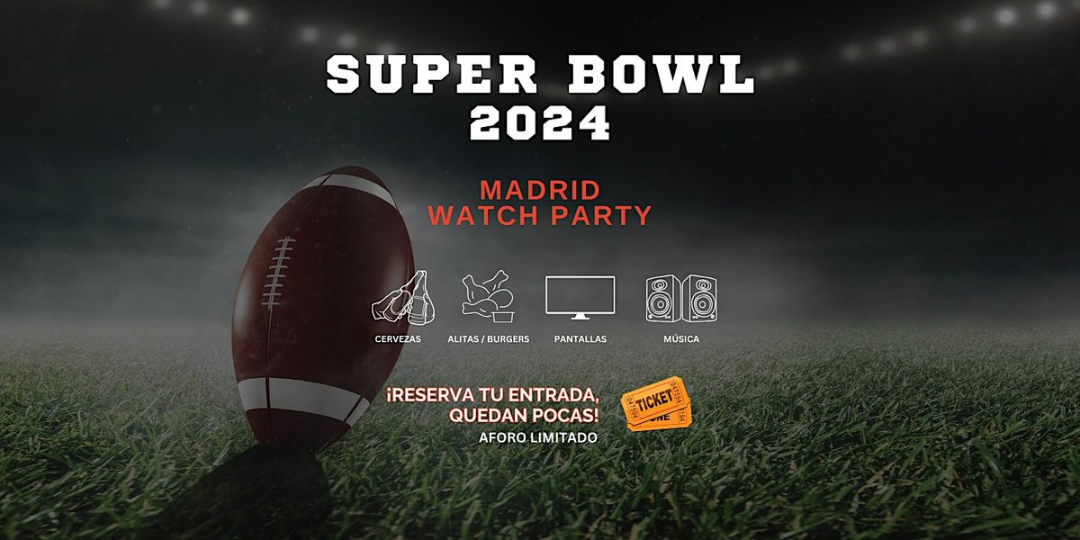 SUPER BOWL 2024 - Madrid Watch Party