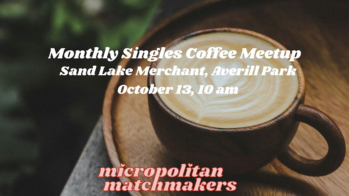 OCTOBER: Monthly Singles Coffee Meetup