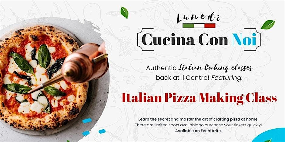 Italian Pizza Making Class at Il Centro