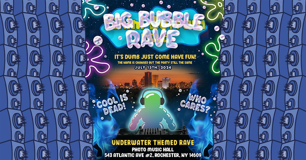 Big Bubble Rave - Rochester, NY