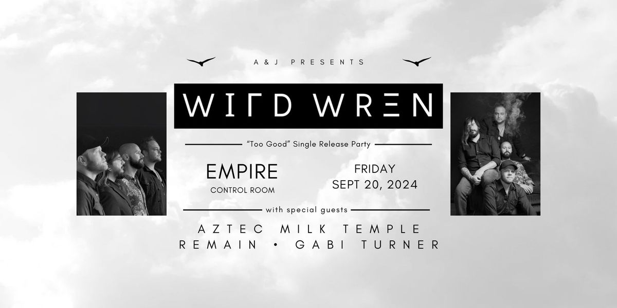 Empire Presents: Wild Wren w\/ Aztec Milk Temple, Remain, Gabi Turner 