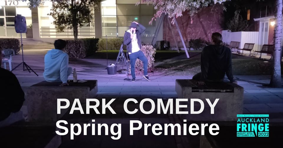 Park Comedy, Mt Eden, Spring Premiere 2022
