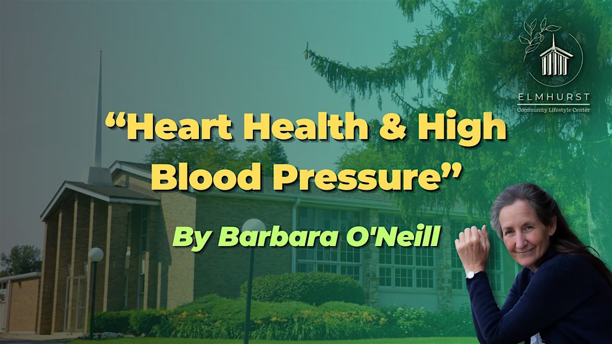 \u201cHeart Health & High Blood Pressure\u201d by Barbara O'Neill