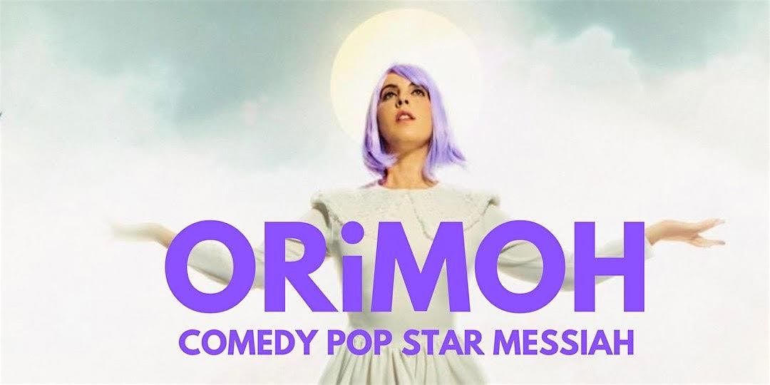 ORiMOH - Comedy Pop Star Messiah