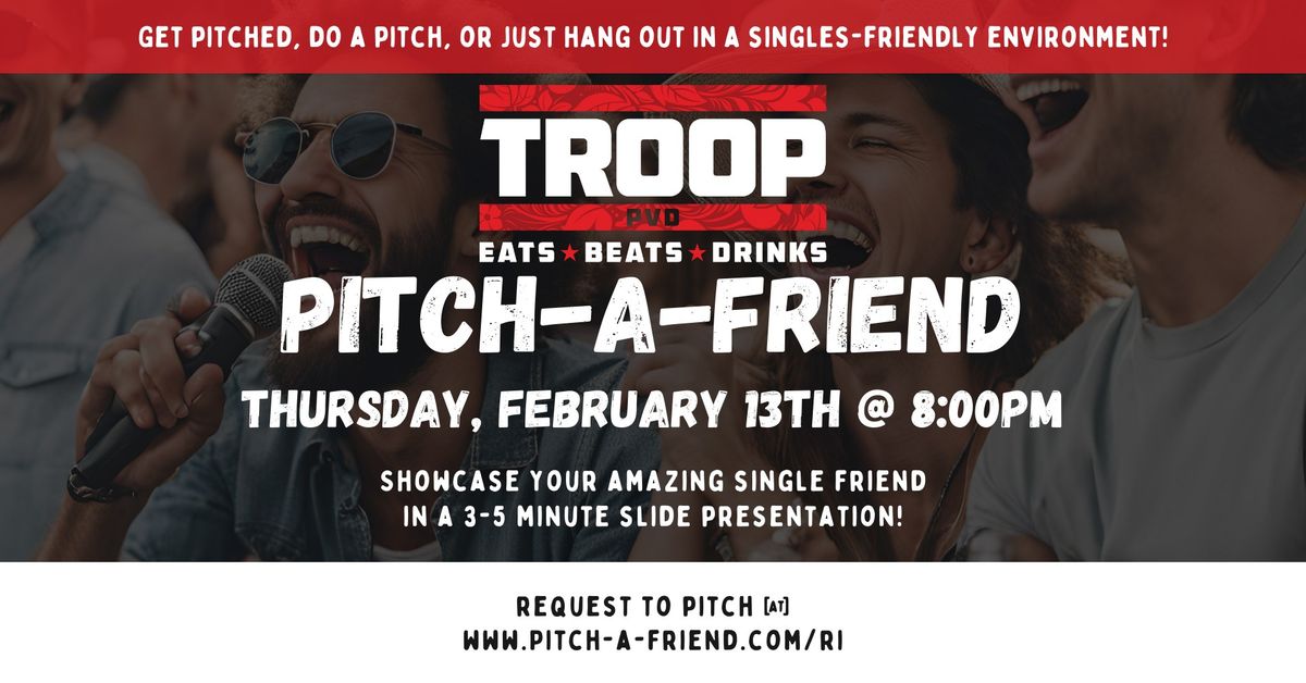 Pitch-a-Friend @ Troop PVD