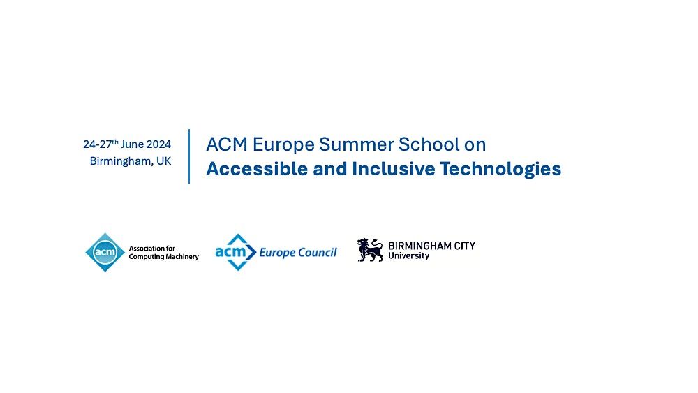 ACM Europe Summer School on Accessible and Inclusive Technologies