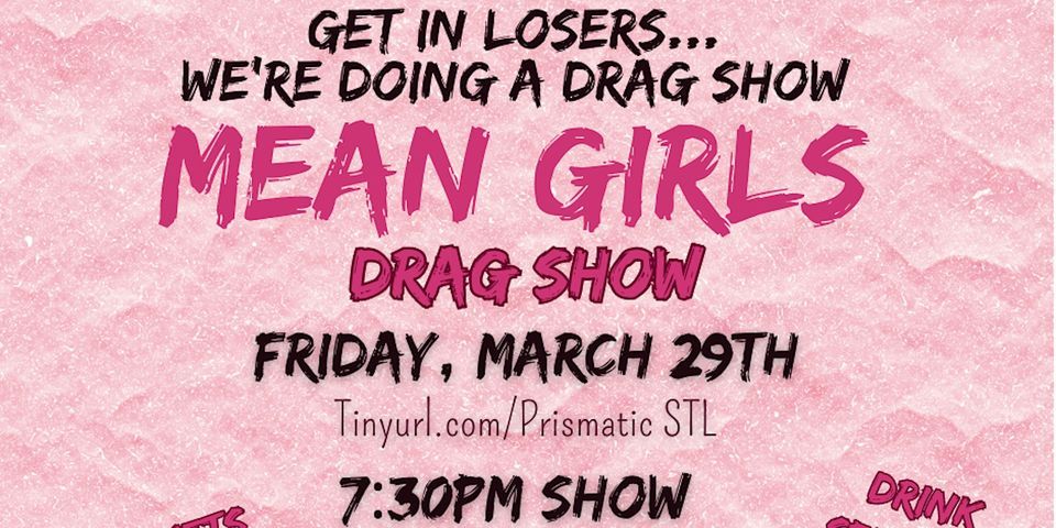 "Mean Girls" Drag Show At Rehab Bar & Grill