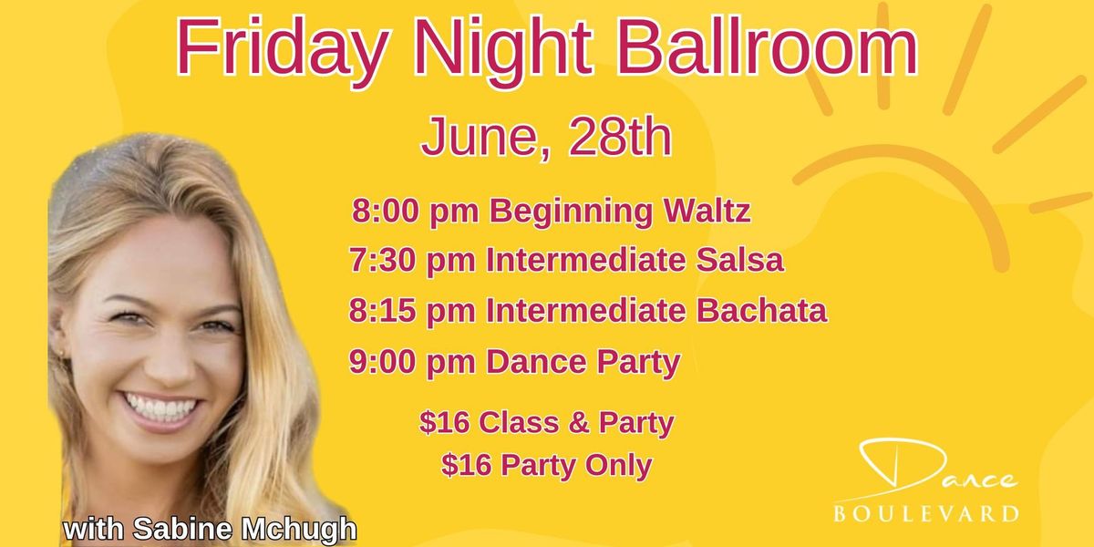 Friday Night Ballroom Classes & Party!