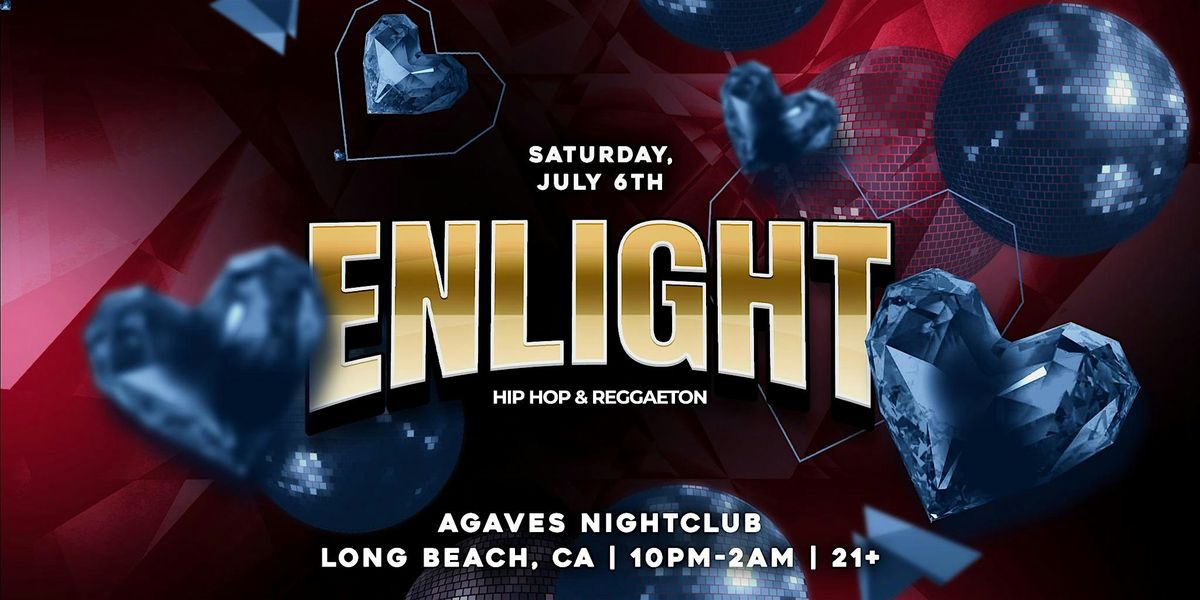 Enlight 21+ Party in downtown Long Beach, CA! (4th of July Weekend)