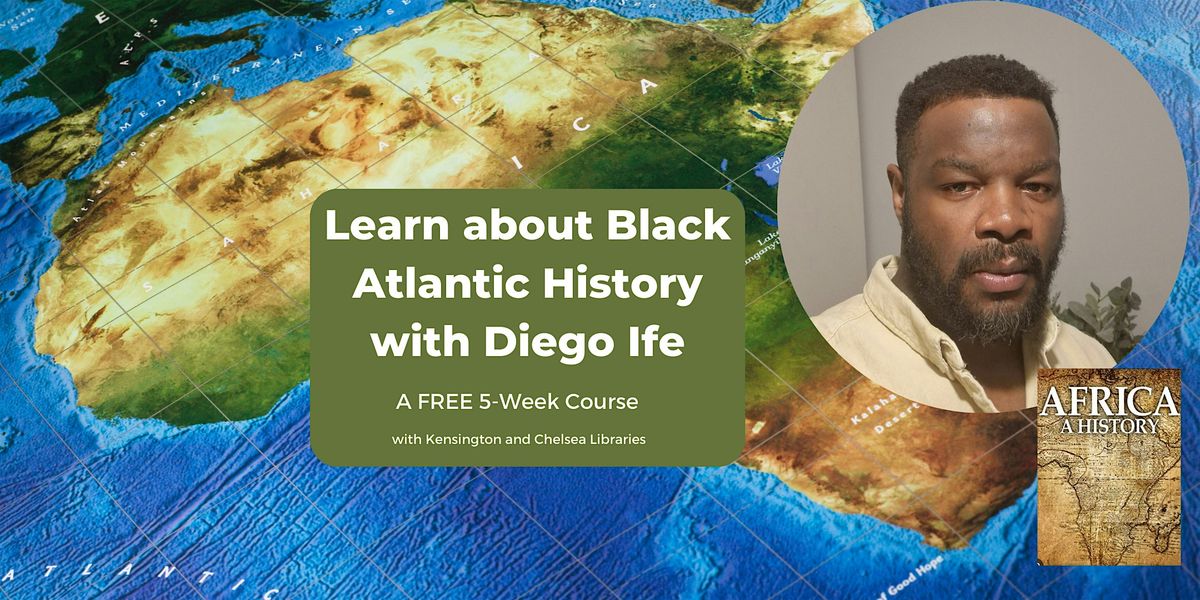 Learn about Black Atlantic History with Diego Ife - (5-week course)