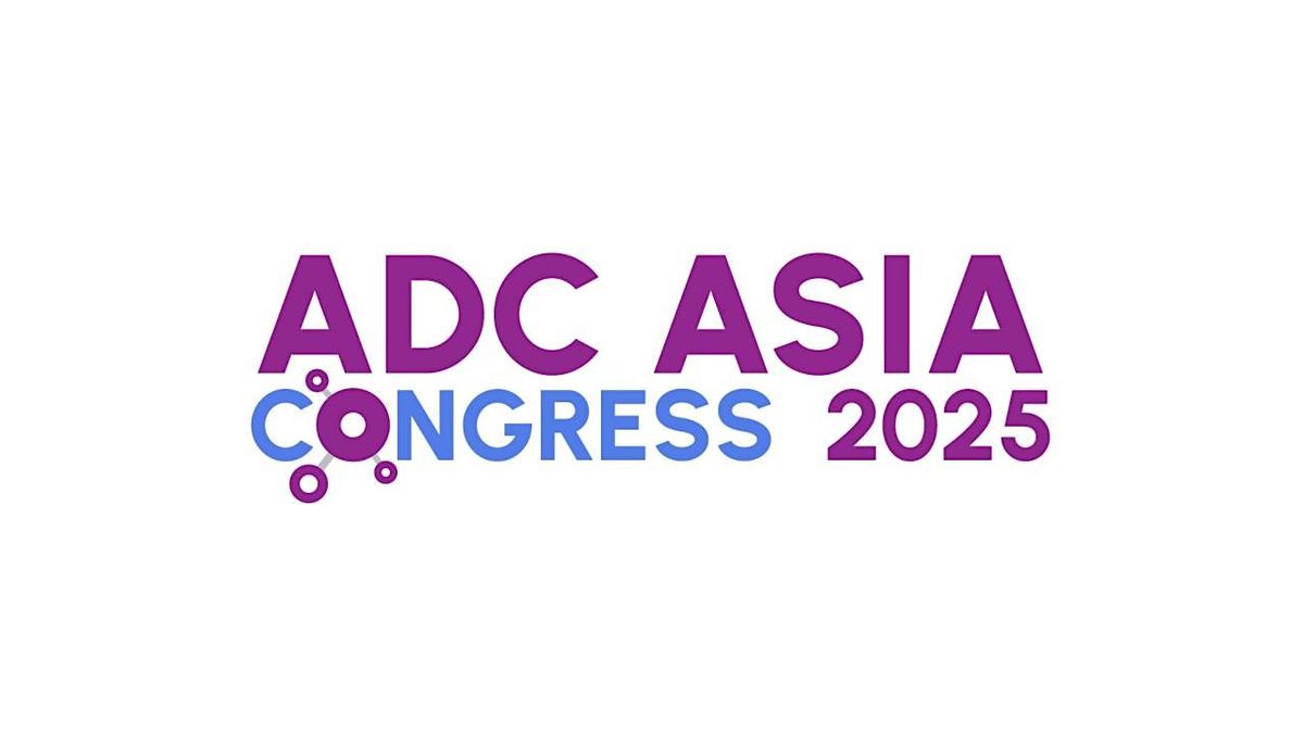 ADC Congress Asia 2025: (Non SG- Asia Biopharma)