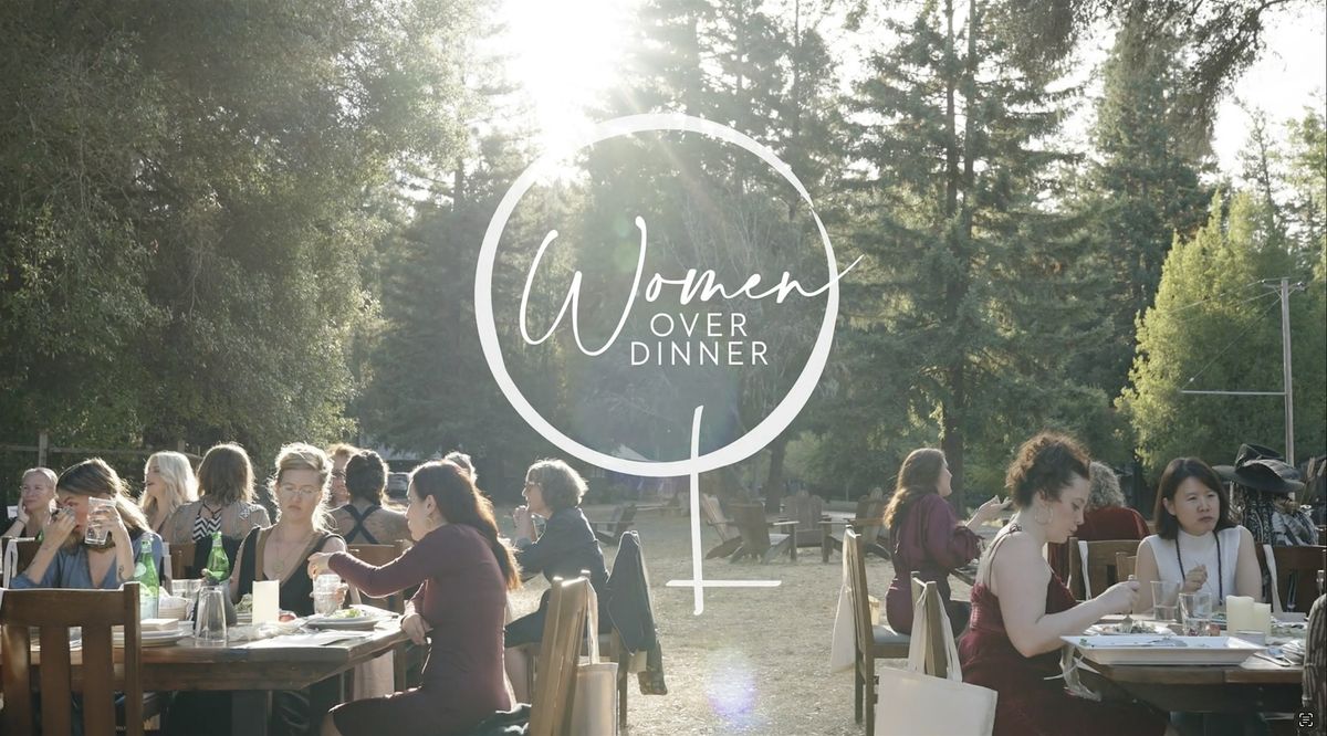 Women Over Dinner \u2022 Petaluma, July 26th