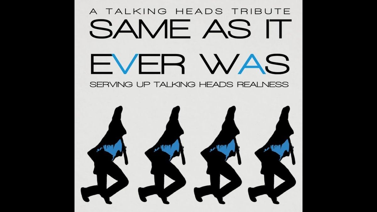 Same As It Ever Was - A Tribute To Talking Heads