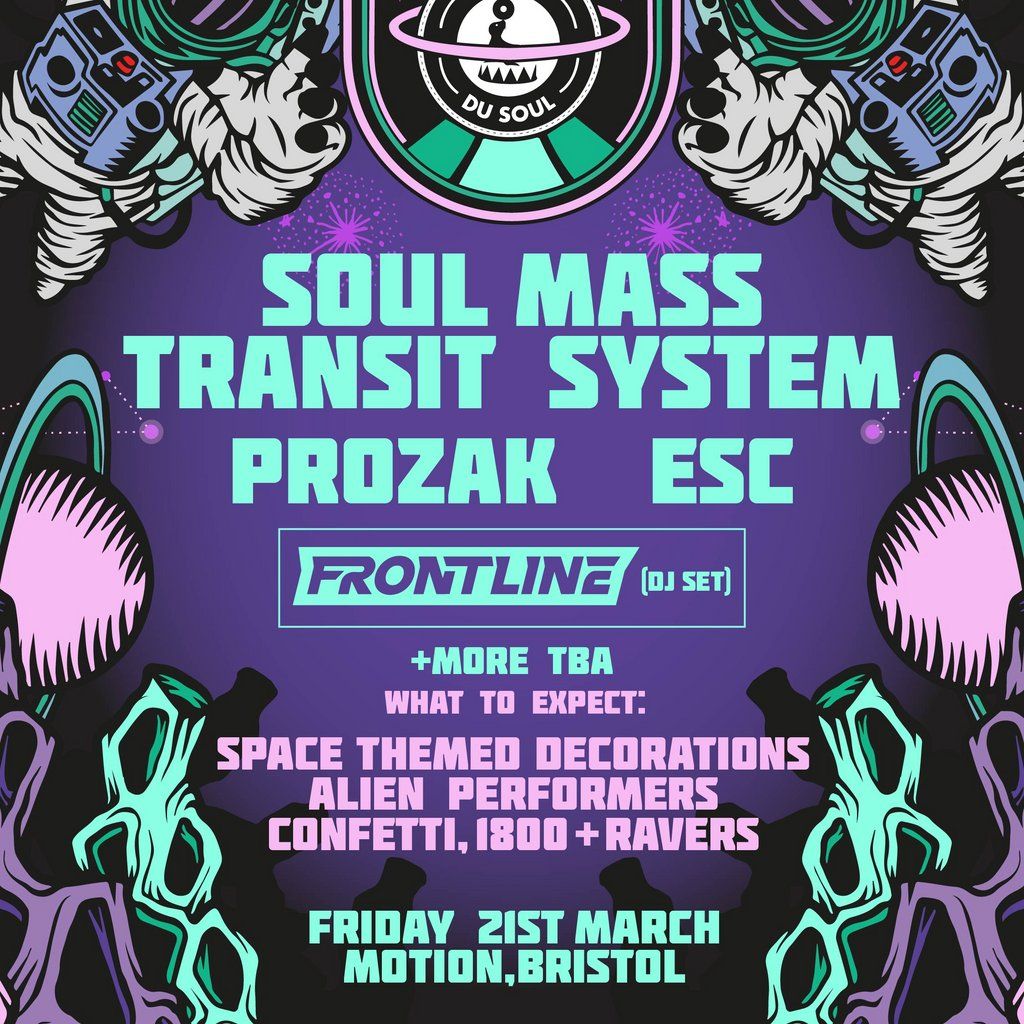 Cirque Du Soul: Bristol \/\/ Soul Mass Transit System, Prozak, ESC