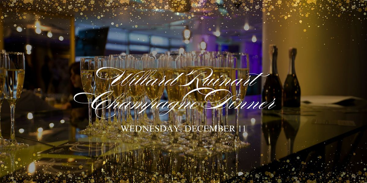 Willard Ruinart Champagne Dinner