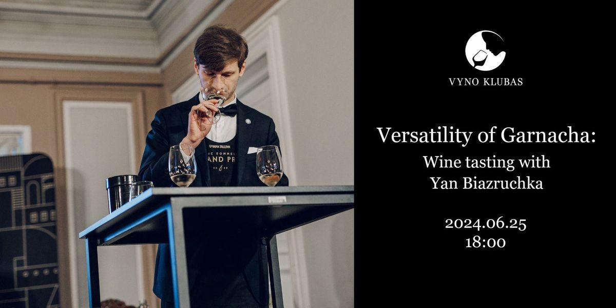 Versatility of Garnacha: Wine tasting with Yan Biazruchka 06 25
