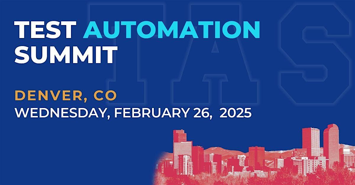 Test Automation Summit | Denver| 2025