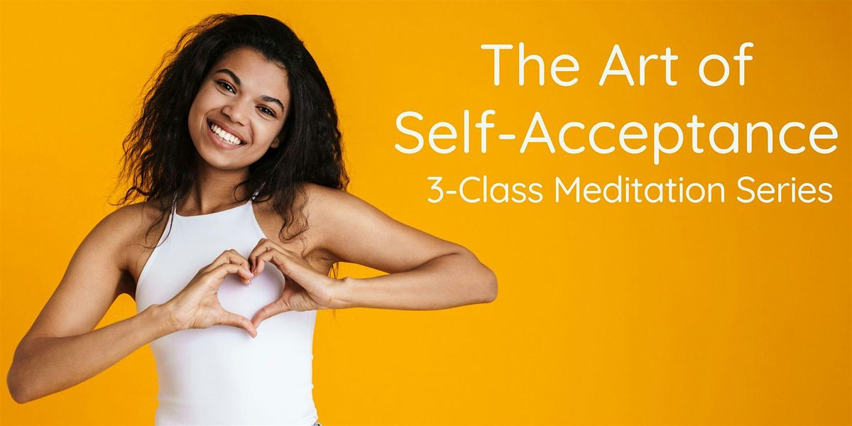 The Art of Self-Acceptance (Thu)
