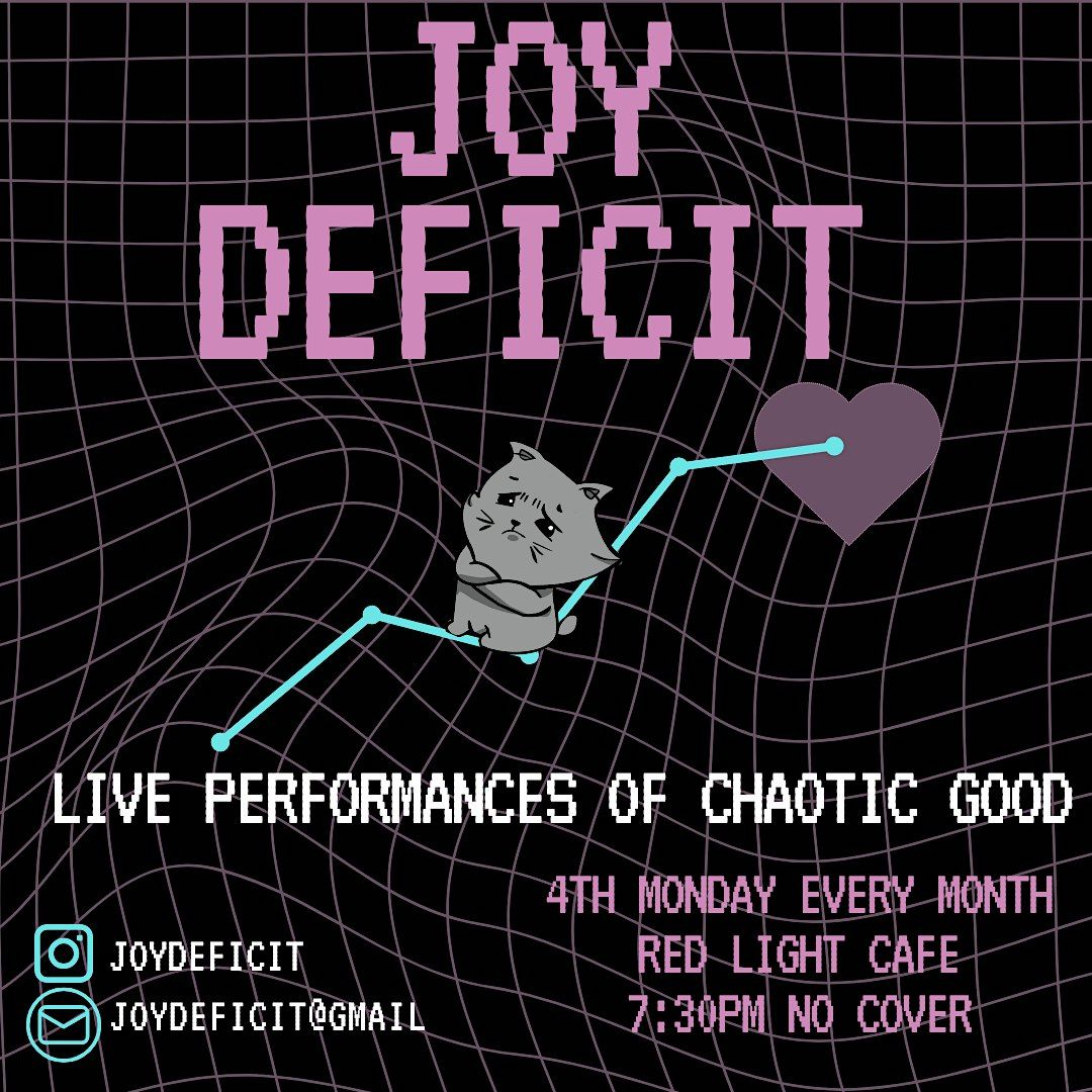 JOY DEFICIT: A Monthly Live Performance Event