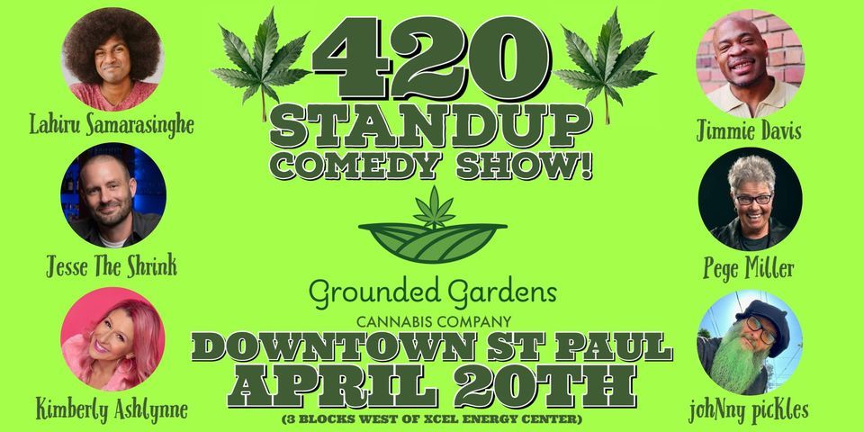 420 Standup Comedy Show! @ Grounded Gardens in Downtown Saint Paul