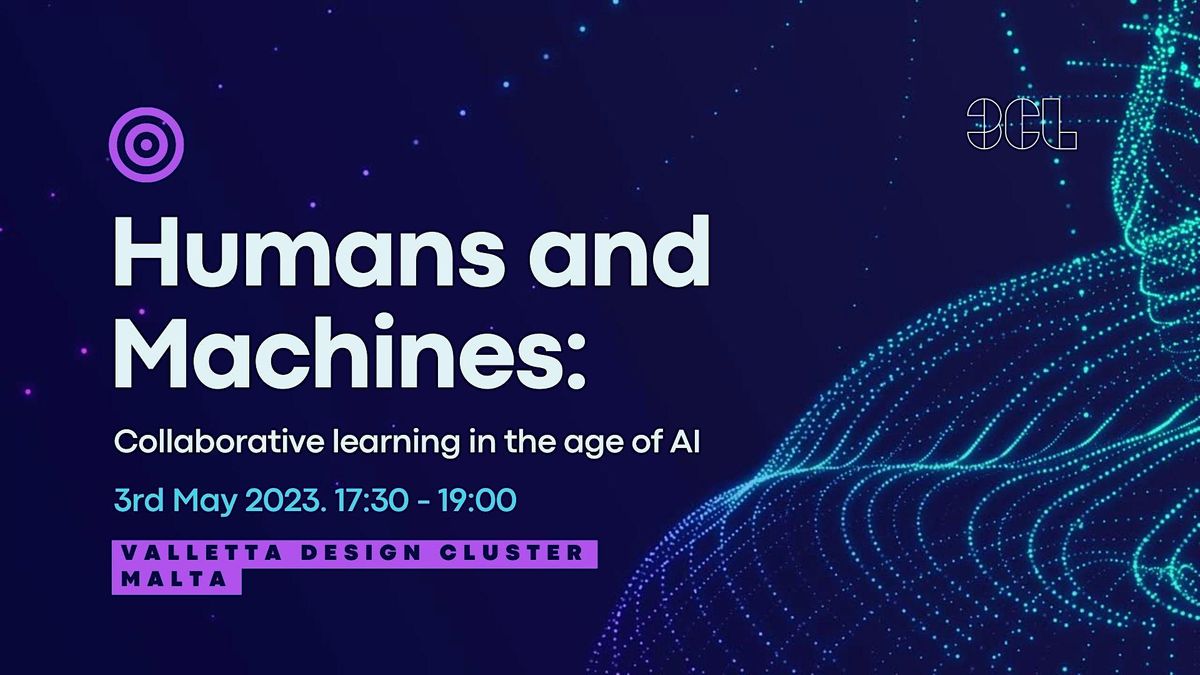 Humans And Machines: Collaborative Learning In The Age Of AI, Valletta ...