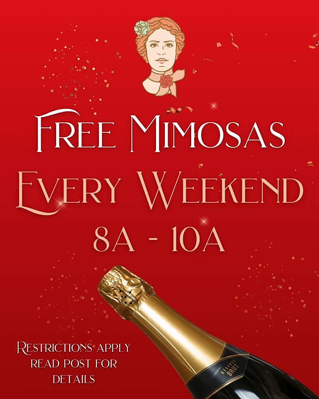 Free Mimosa Every Weekend*