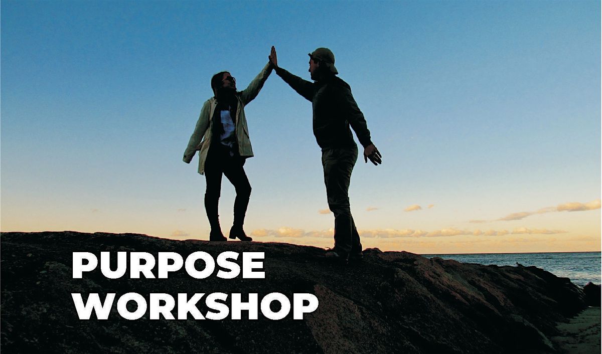 Purpose Workshop 7\/30\/2024, BZP Tuolumne County