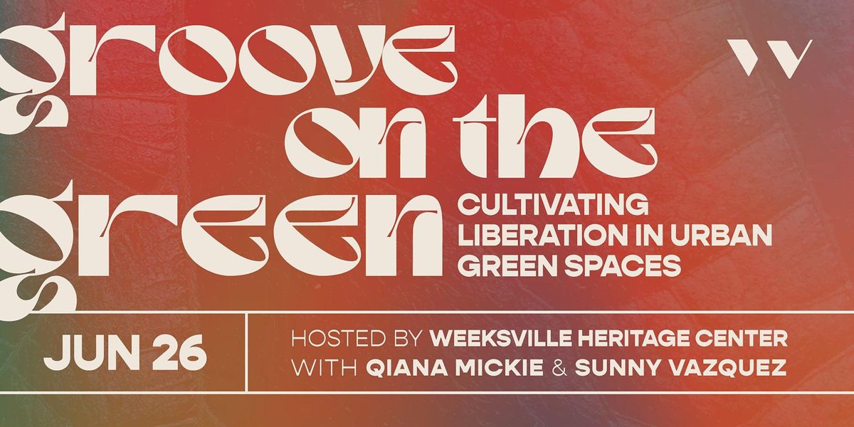 Groove on the Green: Cultivating Liberation in Urban Green Spaces