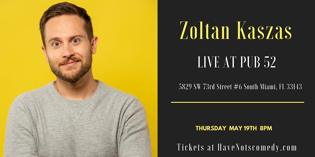 Have-Nots Comedy Presents Zoltan Kaszas