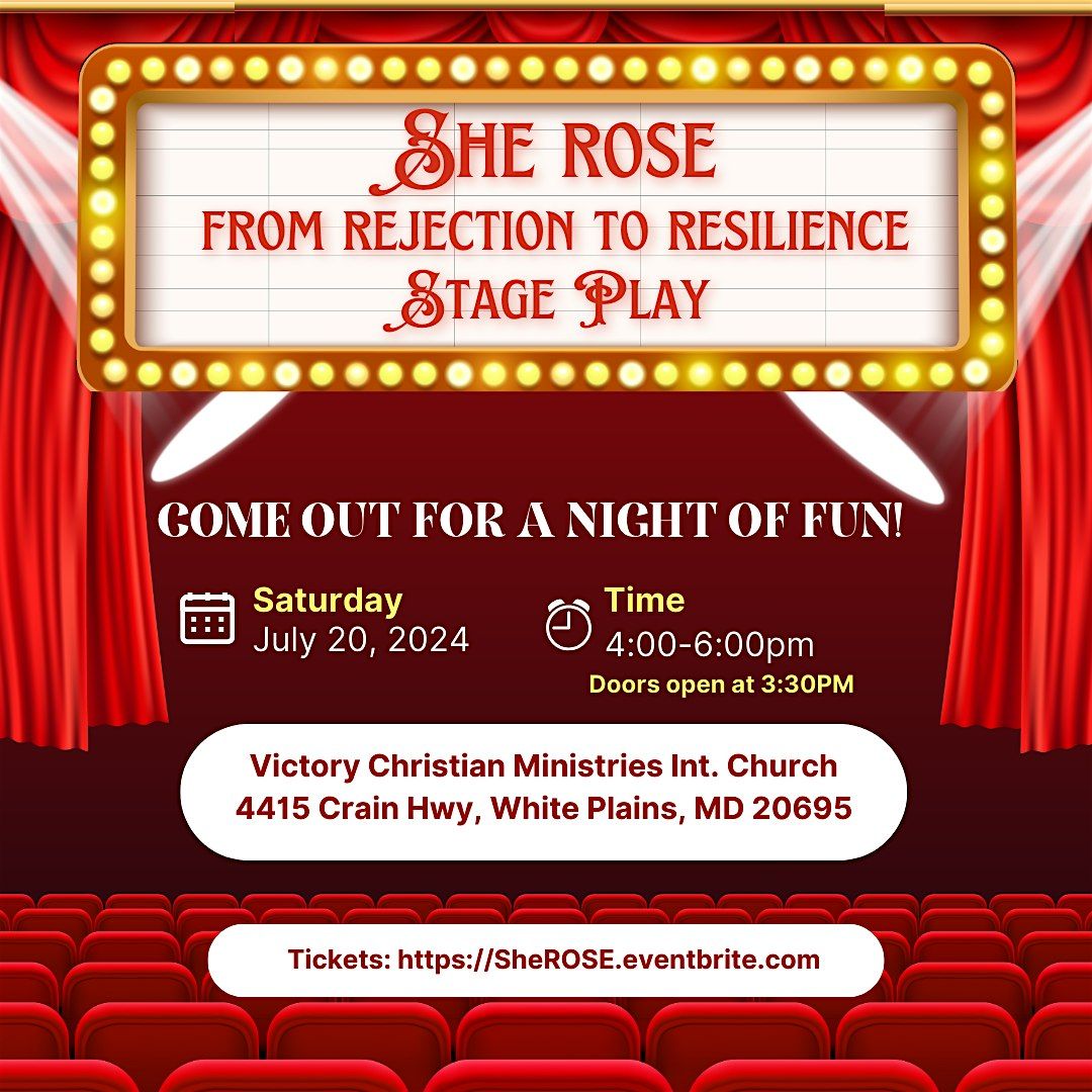 She ROSE from Rejection to Resilience Stage Play