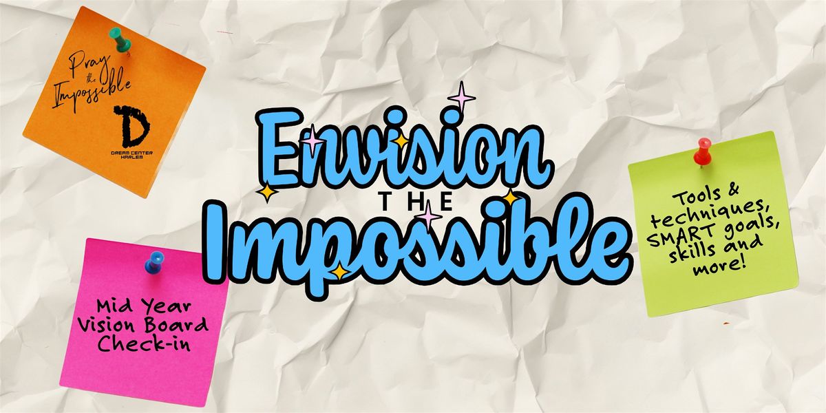 Envision the Impossible - Vision Board Check-In