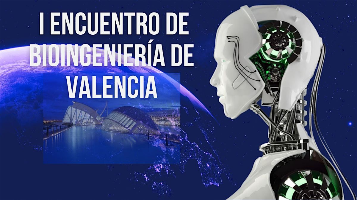 I Encuentro de Bioingenier\u00eda de Valencia